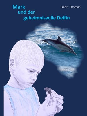 cover image of Mark und der geheimnisvolle Delfin